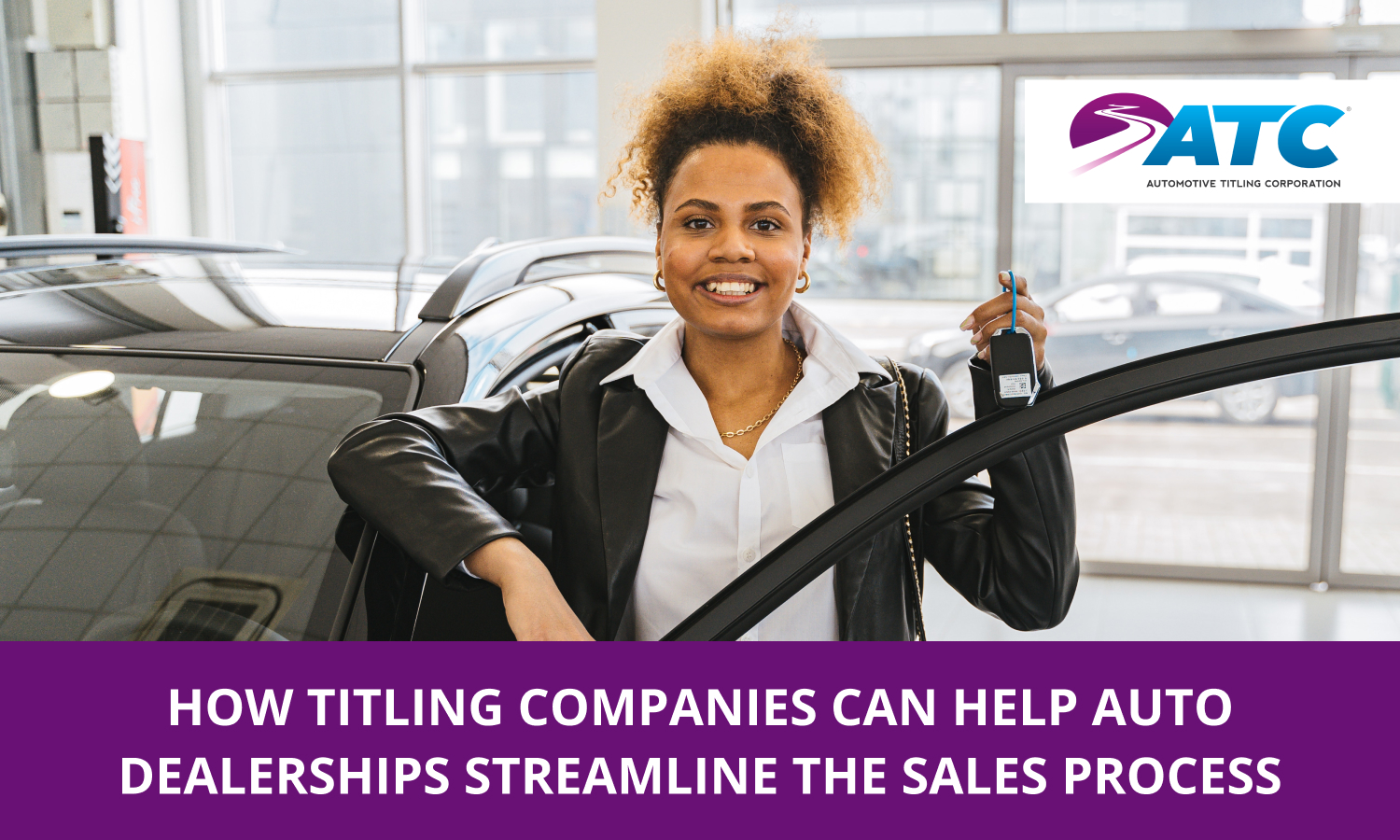 How Titling Companies Can Help Auto Dealerships Streamline The Sales Process Automotive