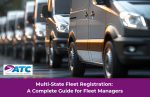 Fleet Registration Across Multiple States: What Fleet Managers Need to Know